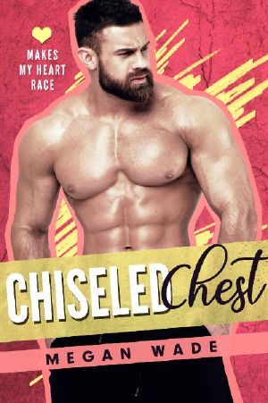 [Makes My Heart Race 05] • Chiseled Chest